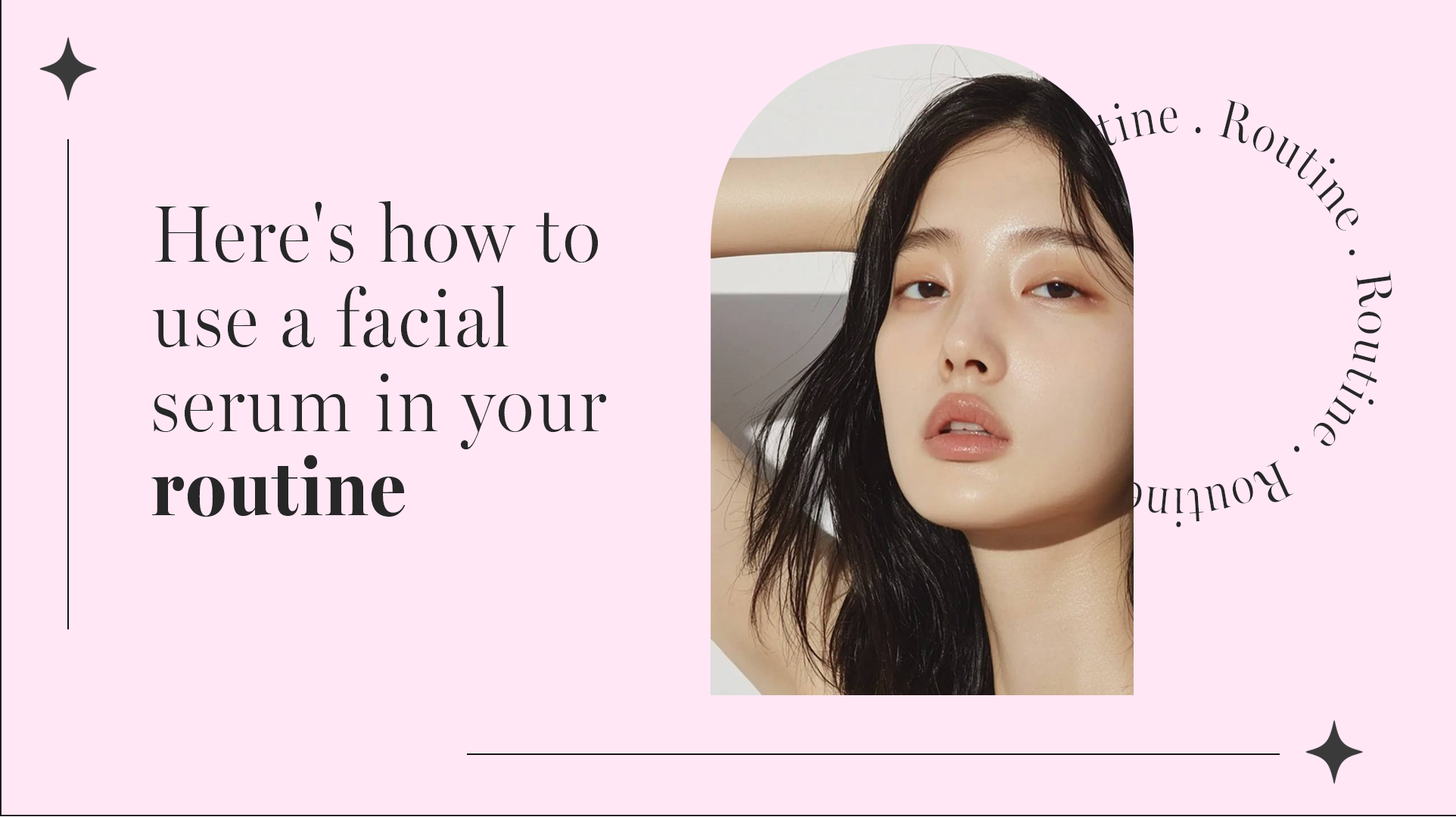 Here's how to use a facial serum in your routine - Little Wonderland