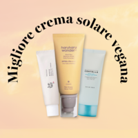 Miglior protezione solare vegana