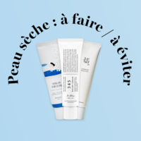 Les do’s et don’ts pour une peau sèche
