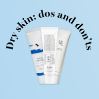 Do's and don't for dry skin