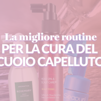 La migliore routine per la cura del cuoio capelluto
