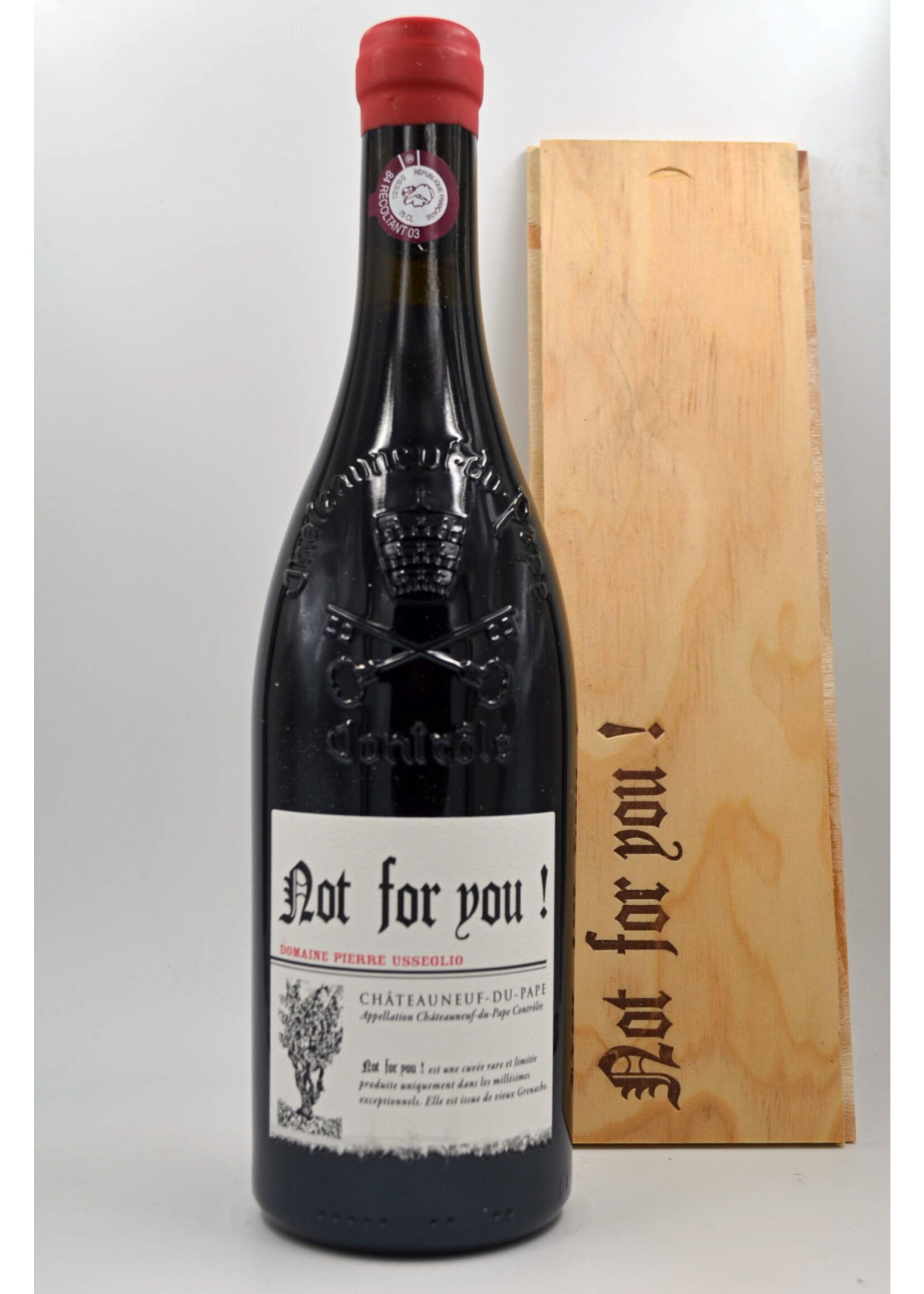 2019 Chateauneuf du Pape Not For You Pierre Usseglio (Owc-1)