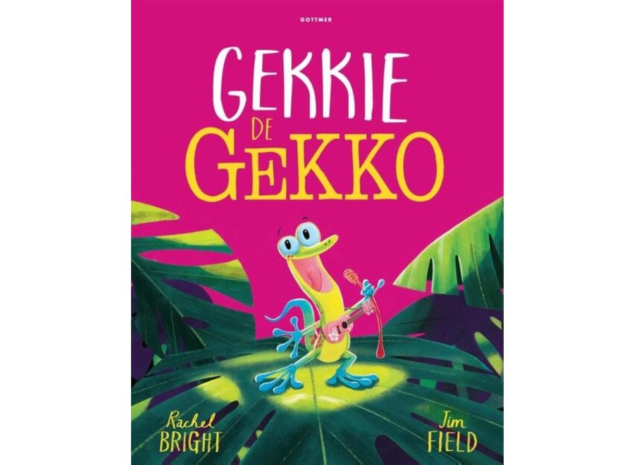 Gekkie de Gekko | Rachel Bright en Jim Field