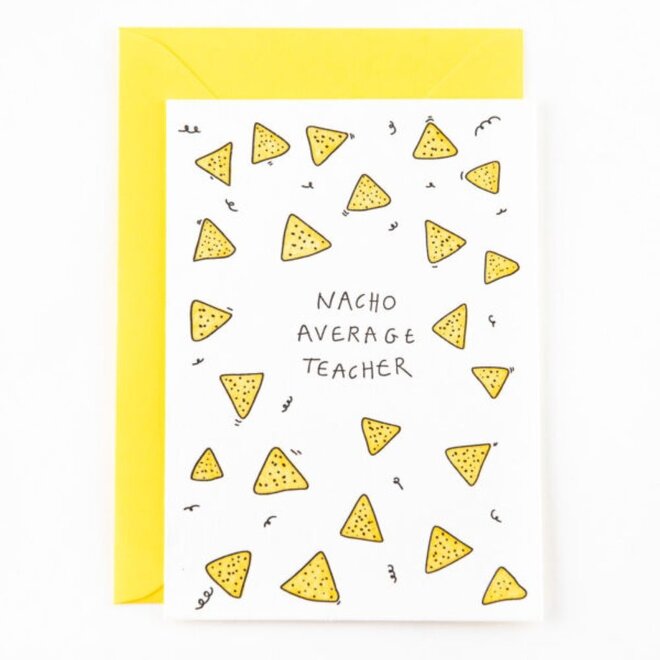 Letterpress Card ‘nacho average teacher’