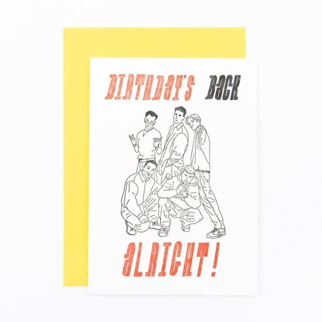 Letterpress Card 'birthday's back, alright'