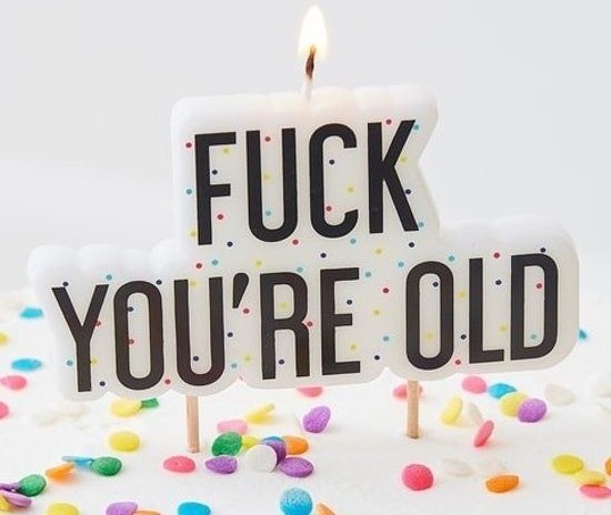 Fuck you're old - verjaardagskaars