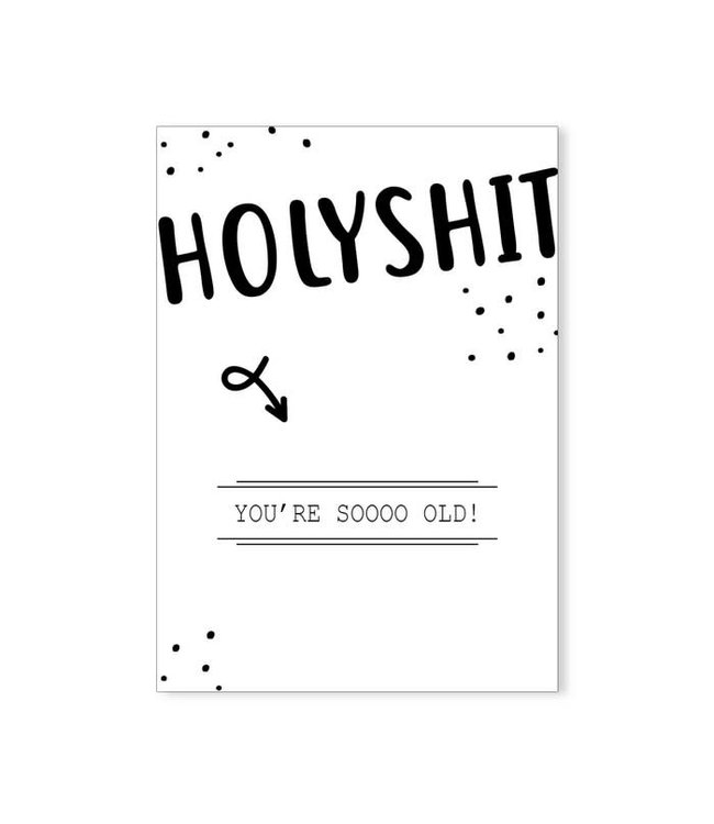 OUTLET Kraskaart - Holy Shit - you're sooo old!
