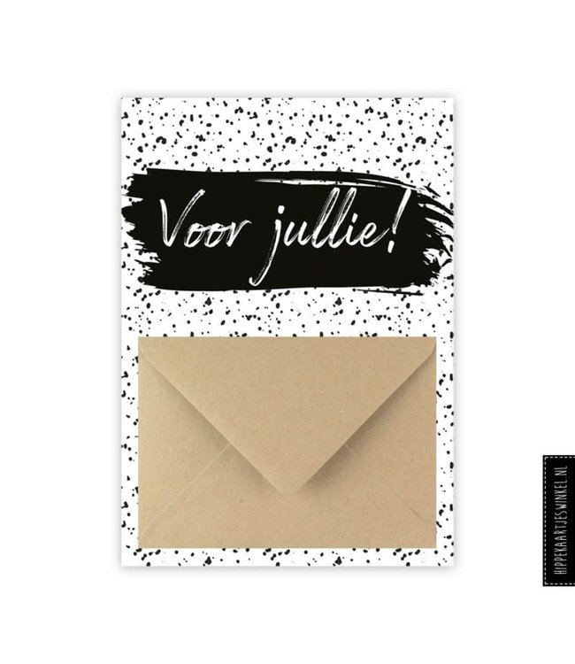 Hippe kaartjes Geldkaart Voor jullie! | zwart wit