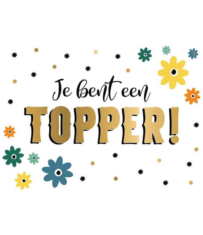 Artige Wenskaart | Je bent een topper!