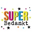 Artige Wenskaart | Super bedankt