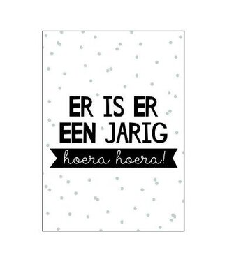 KP Wenskaart | Er is er een jarig hoera hoera