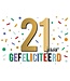 Artige Wenskaart | 21 jaar gefeliciteerd