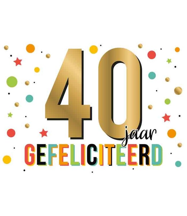 Wenskaart | 40 jaar gefeliciteerd