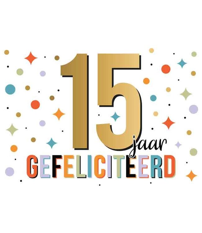 Wenskaart | 15 jaar gefeliciteerd