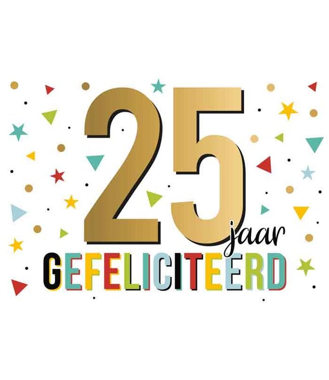 Wenskaart | 25 jaar gefeliciteerd