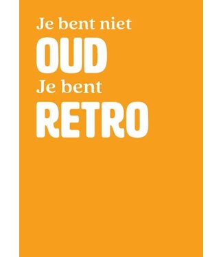 Artige Wenskaart Je bent niet oud Je bent retro