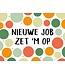 Artige Wenskaart | Nieuwe job zet 'm op