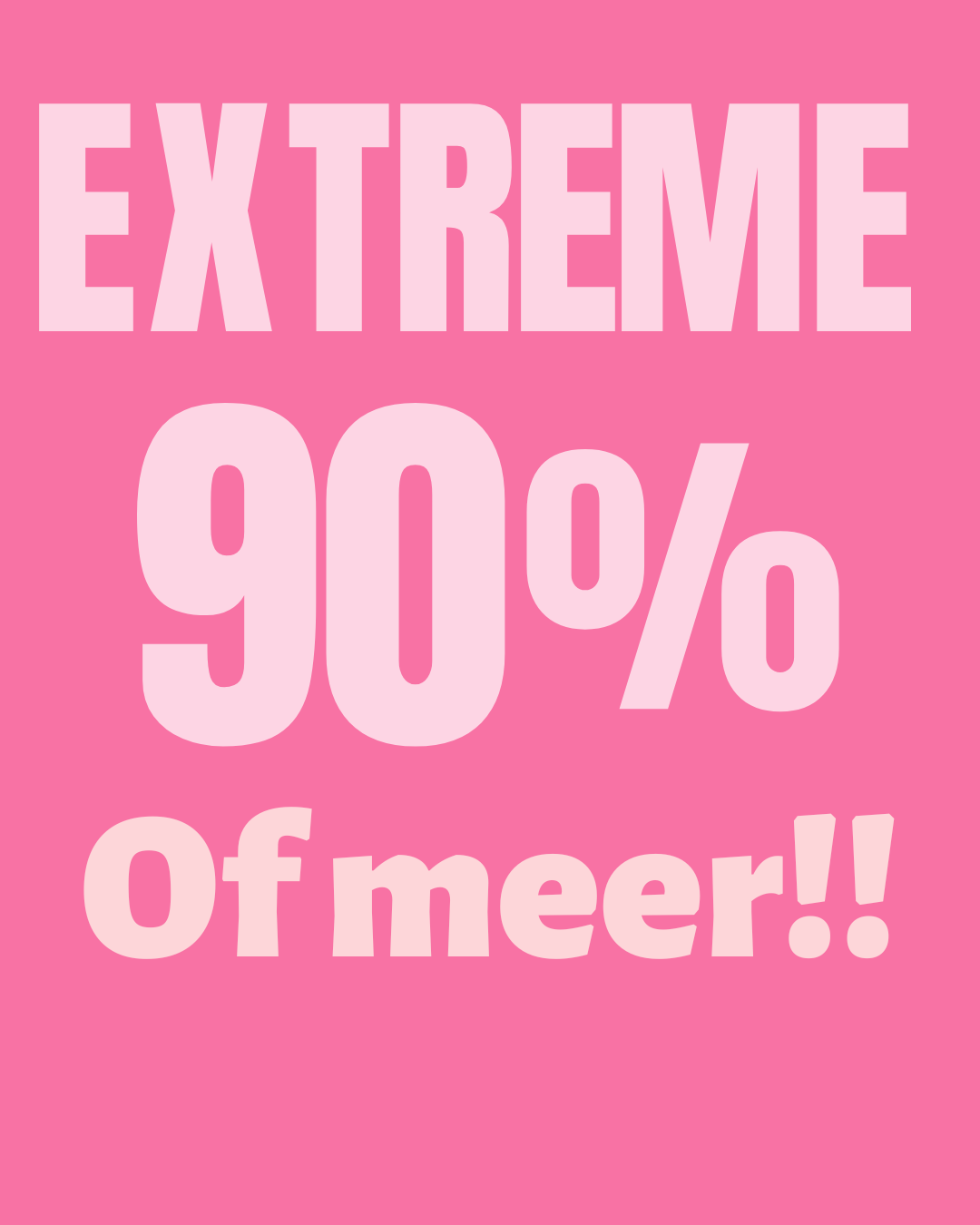 EXTREME SALE 90% korting of meer!