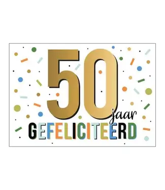 Artige Wenskaart | 50 jaar gefeliciteerd