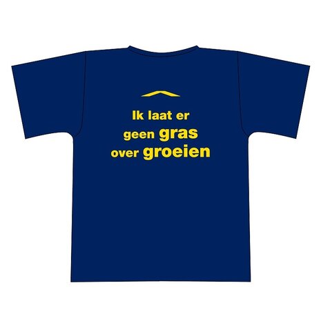 "Ik laat er geen gras over groeien" tshirt