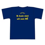 "Ik kom niet uit een ei" tshirt "Ik kom niet uit een ei" tshirt