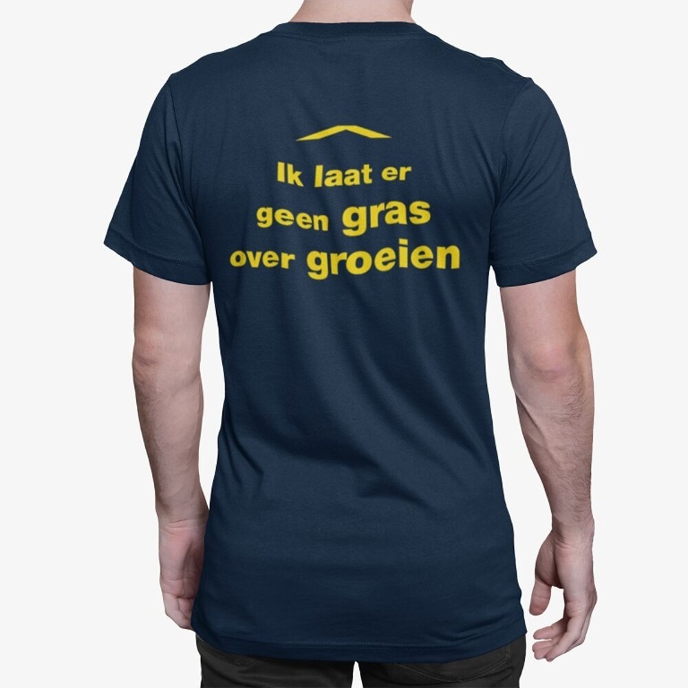 "Ik laat er geen gras over groeien" tshirt