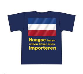 "Haagse heren willen liever alles importeren" tshirt "Haagse heren willen liever alles importeren" tshirt