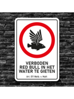 Wetboek van Mafrecht Verbodsbord - VERBODEN RED BULL IN HET WATER TE GIETEN