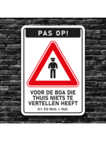 Wetboek van Mafrecht Bord - PAS OP! VOOR DE BOA DIE THUIS NIETS TE VERTELLEN HEEFT