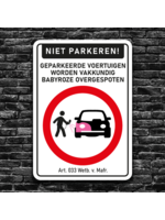 Wetboek van Mafrecht Niet parkeren bord - GEPARKEERDE VOERTUIGEN WORDEN VAKKUNDIG BABYROZE OVERGESPOTEN