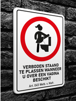 Wetboek van Mafrecht Verbodsbord - VERBODEN STAAND TE PLASSEN WANNEER U OVER EEN VAGINA BESCHIKT