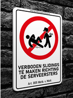 Wetboek van Mafrecht Verbodsbord - VERBODEN SLIDINGS TE MAKEN RICHTING DE SERVEERSTERS