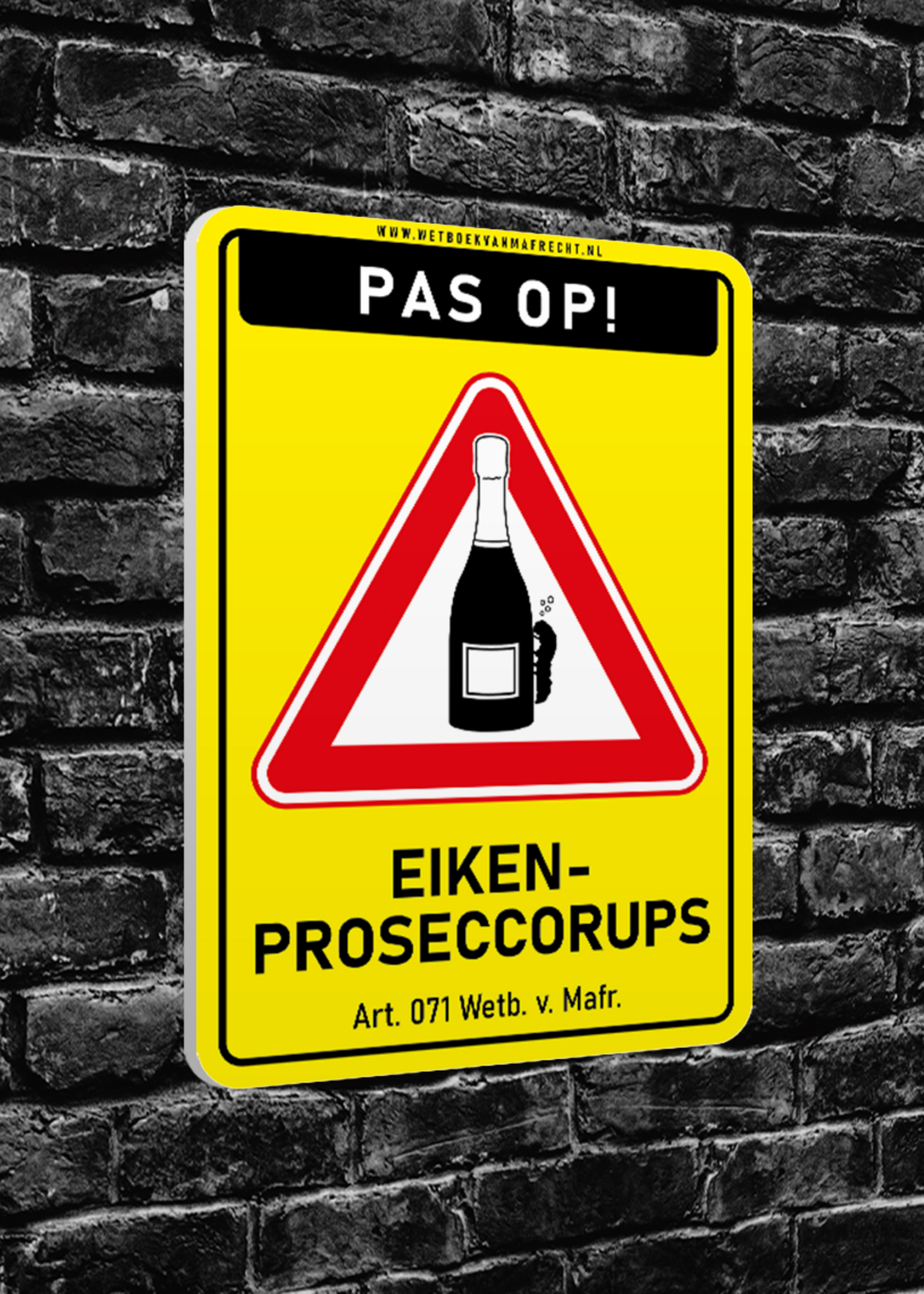 Wetboek van Mafrecht Artikel 71 - PAS OP! - EIKENPROSECCORUPS