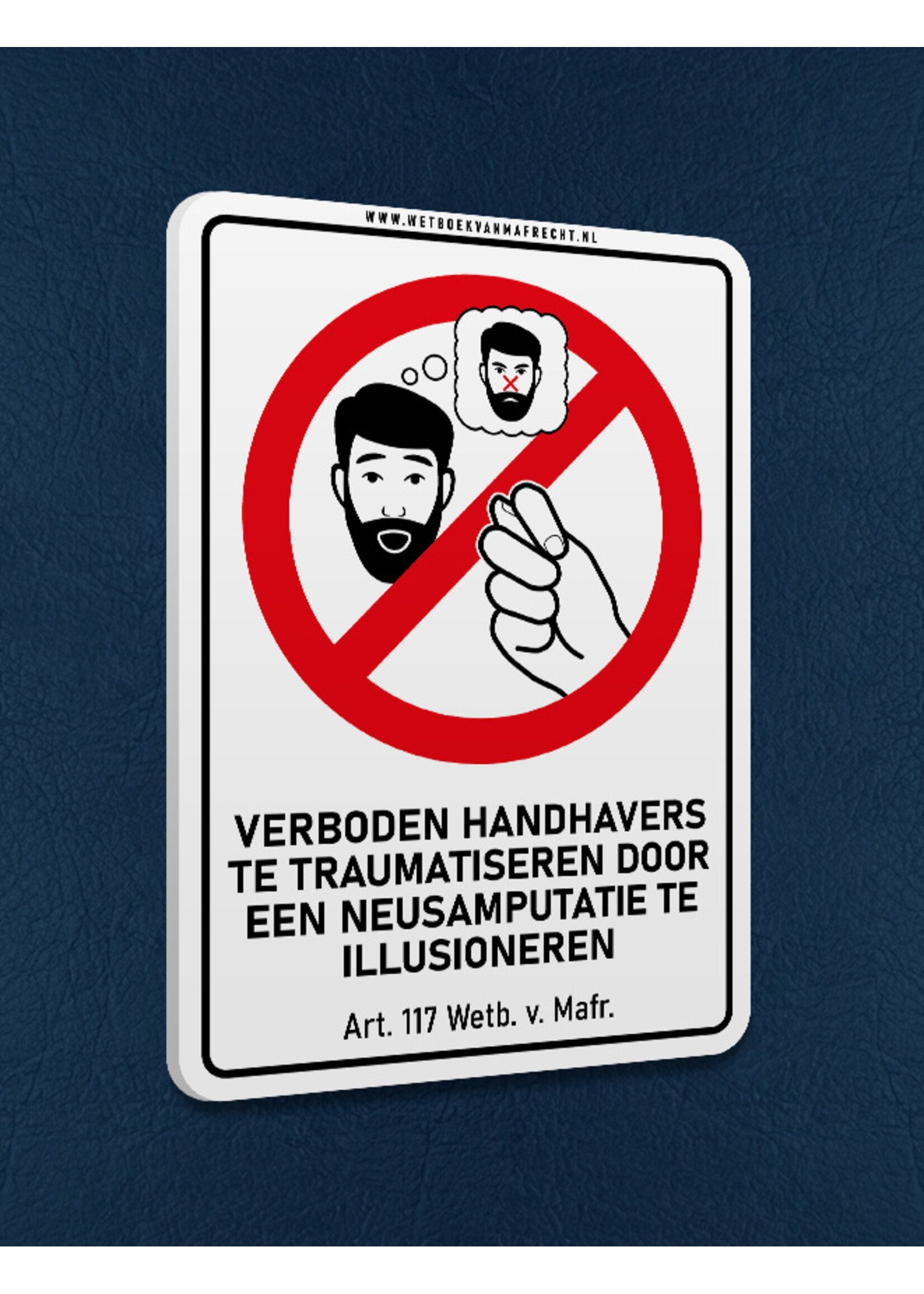 Wetboek van Mafrecht Artikel 117 - VERBODEN HANDHAVERS TE TRAUMATISEREN DOOR EEN NEUSAMPUTATIE TE ILLUSIONEREN