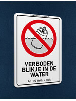 Wetboek van Mafrecht Verbodsbord - VERBODEN BLIKJE IN DE WATER
