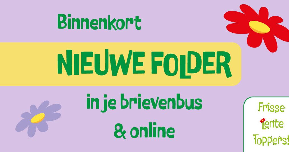 Maart 2024 : Binnenkort de nieuwe folder in je brievenbus & online!