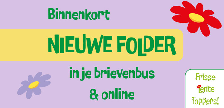 Maart 2024 : Binnenkort de nieuwe folder in je brievenbus & online!