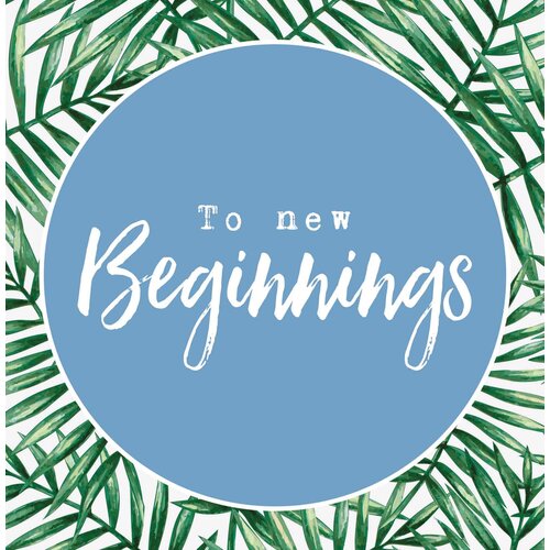 To new beginnings