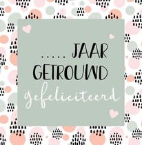 … Jaar getrouwd