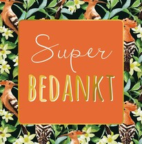 Super bedankt