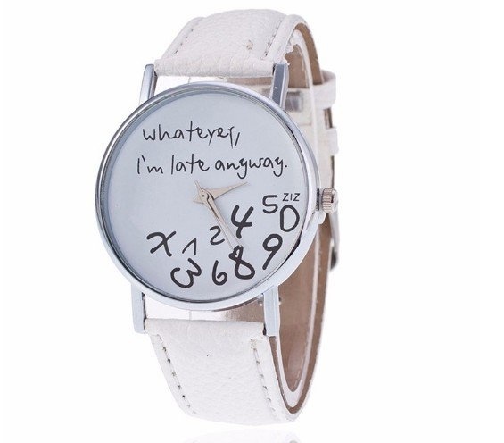 late anyway wit horloge