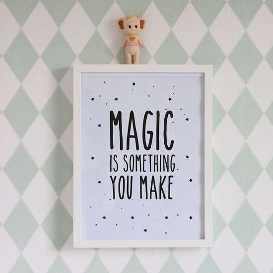 Poster Magic is something you make - Eef Lillemor