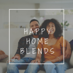 Happy Home Blends