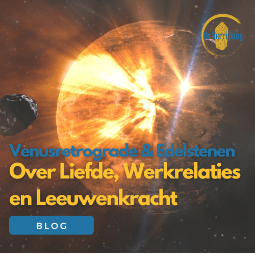 Venus Retrograde & Edelstenen: Over Liefde, Werkrelaties en Leeuwenkracht