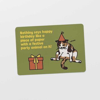 Kat & Nothing says happy birthday like a piece of paper with a party animal on it