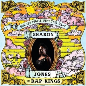 JONES, SHARON & THE DAP-KINGS-GIVE THE PEOPLE WHAT THEY WANT