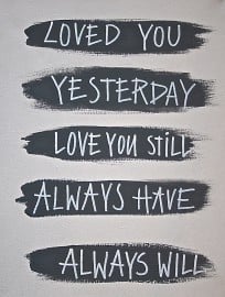 Schilderij canvas 30x40cm - Loved you yesterday love you still always have always will