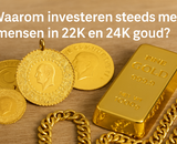 Waarom investeren steeds meer mensen in 22K en 24K goud?