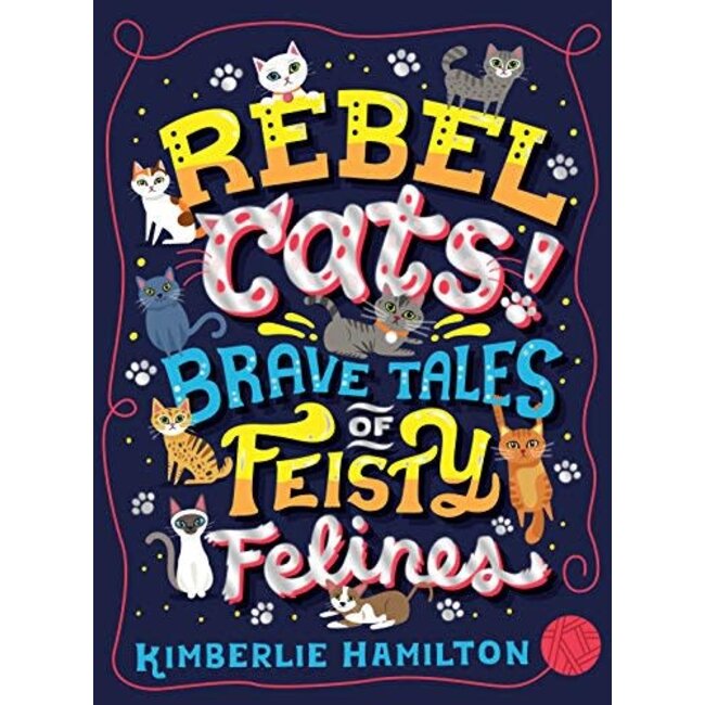 Rebel Cats - Brave Tales of Feisty Felines