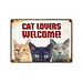 Cat Lovers Welcome! - Metalen Bordje